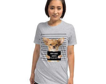 Funny Chihuahua Mugshot T-Shirt: Bad Dog Lover Unisex Tee