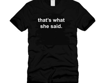 That's What She Said The Office Michael Scott Funny TV Saying Unisex T-shirt