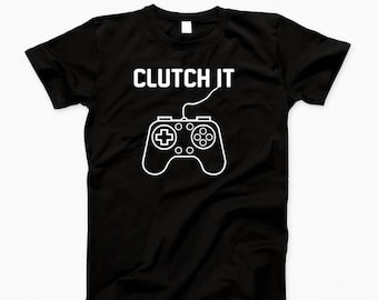 Clutch It Funny Gamer T-Shirt: Video Game Controller Design