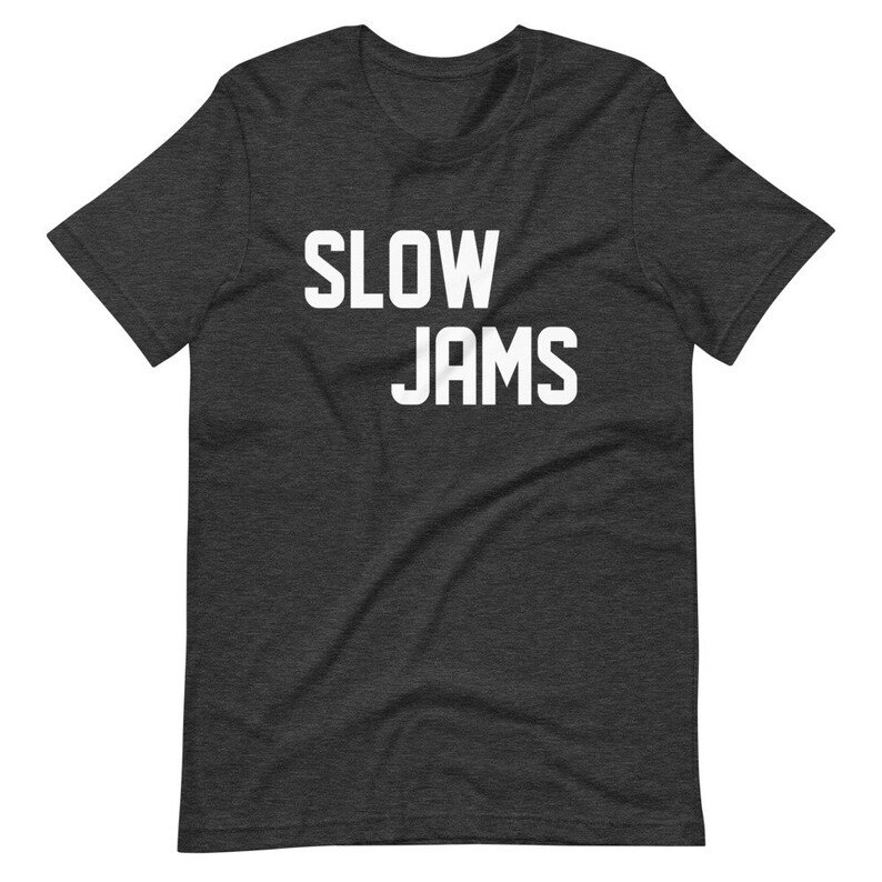 Slow Jams Funny Stylish Modern Expression Shortsleeve Unisex Etsy
