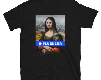 Influencer Mona Lisa Funny Super Modern Statement Short-Sleeve Unisex T-Shirt