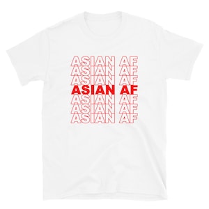 Asian AF Shirt, Cool Modern Statement Asian Pride Gift Short-Sleeve Unisex T-Shirt