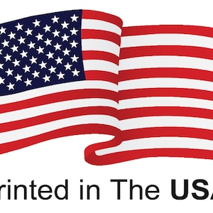 May include: A waving American flag with red and white stripes and a blue field of white stars. The text "Printed in The USA" is displayed below the flag.