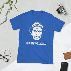 Don Ramon Que Me Vez Guey / El Chavo Del Ocho Funny Short-sleeve Unisex ...