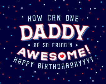 Friggin Awesome Daddy - Greeting Card