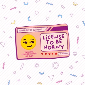 License To Be Horny - Greeting Card