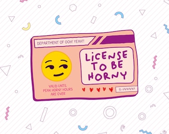 License To Be Horny - Greeting Card