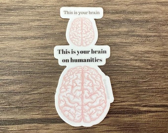 This is your brain on humanities sticker