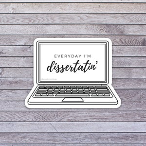 ""Everyday I am dissertatin"" Aufkleber."