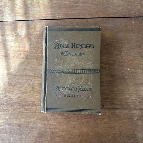 1889 Uncle Herbert’s Speaker And Autograph-Album Verses
