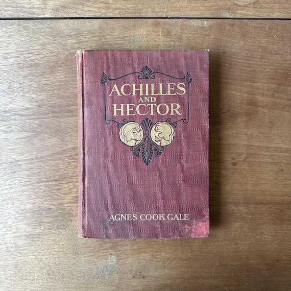 Antique 1903 Edition Achilles and Hector by Agnes Cook Gale