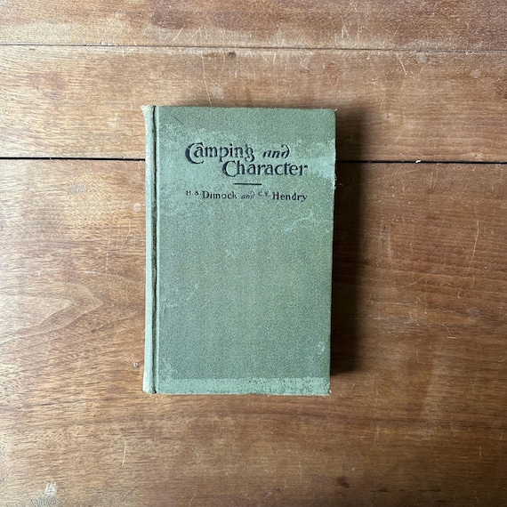 Camping and Character by H.S. Dimock and C.E. Hendry Vintage 1929 Edition