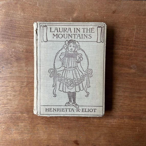 Laura in the Mountains by Henrietta R. Elliot Antique 1905 Edition