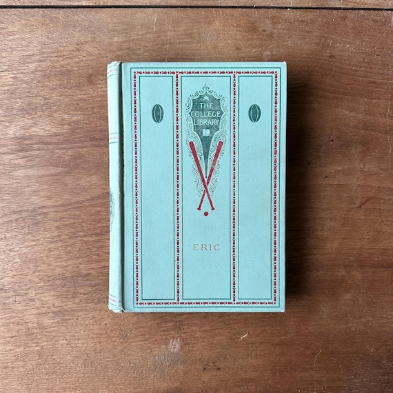 Eric or Little by Little by Frederic W. Farrar Antique Donahue College Library Edition