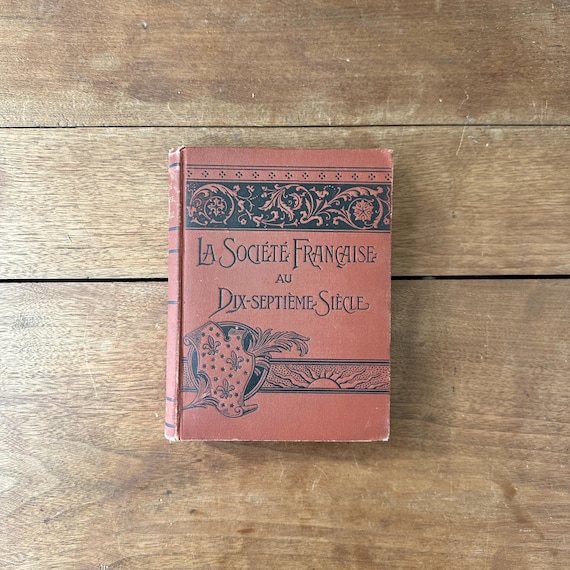 1889 La Société Française au Dix-Septième Siècle by Thomas Frederick Crane