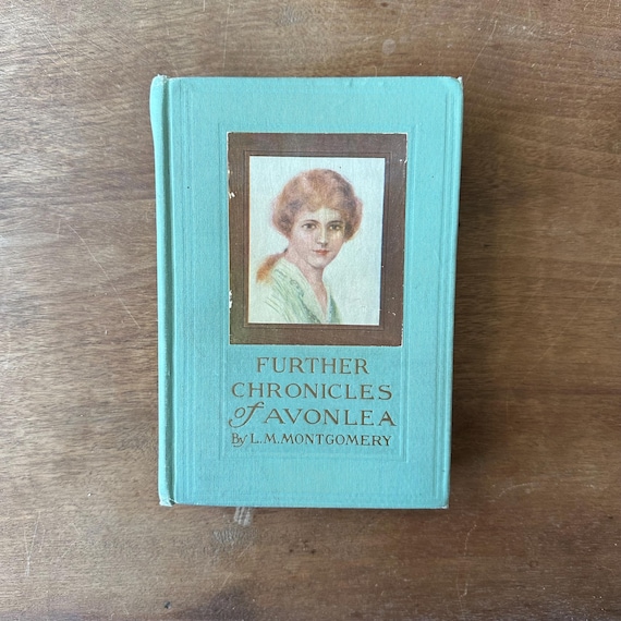 Further Chronicles of Avonlea by L.M. Montgomery Antique 1920 1st Edition 1st Impression