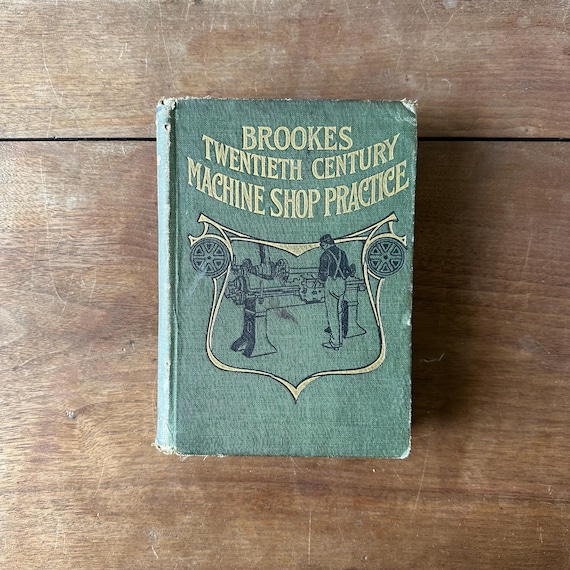1915 Brookes Twentieth Century Machine Shop Practices by L. Elliott Brookes