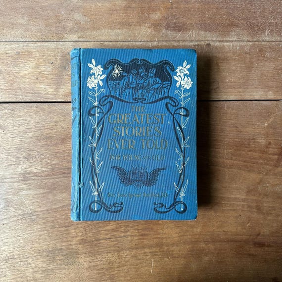 The Greatest Stories Ever Told for Young and Old by Rev. Jesse Lyman Hurlbut Antique 1910 Floral Decorated Edition