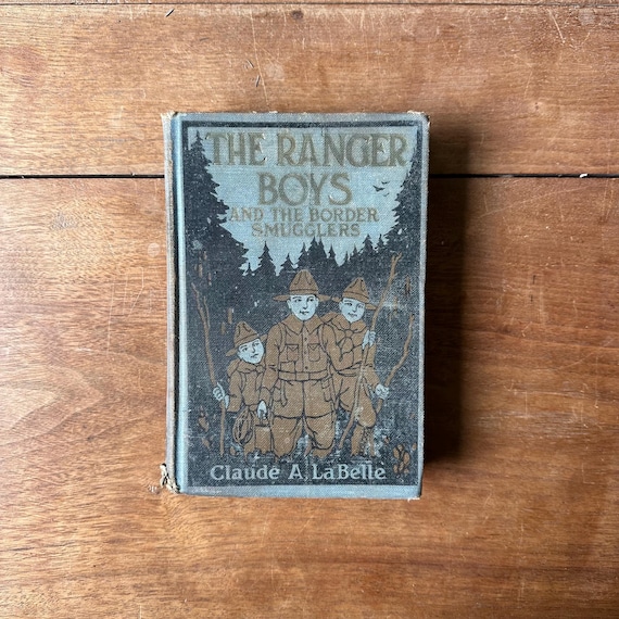 The Ranger Boys and the Border Smugglers by Claude A. LaBelle Antique 1922 Edition
