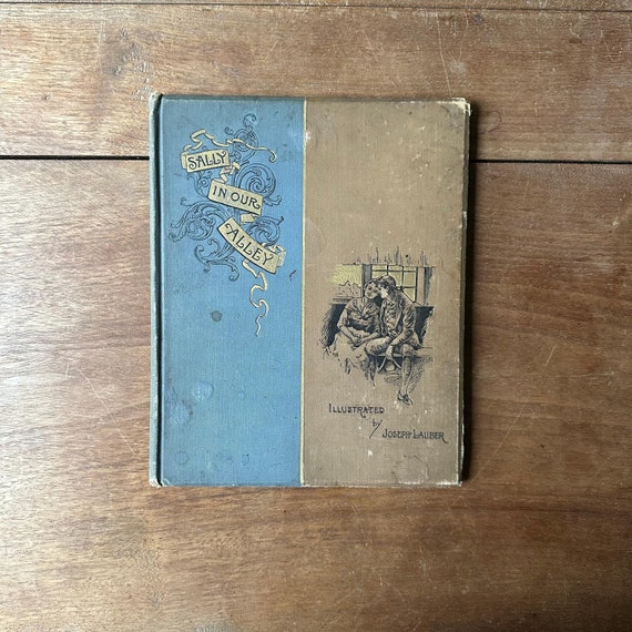 Sally in our Alley Songbook Antique 1889 White & Allen Edition Illustrated by Joseph Lauber