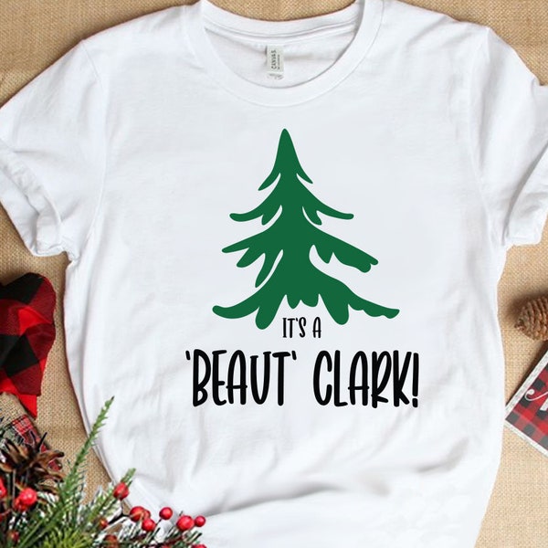 It's A 'Beaut' Clark, Christmas, Christmas Vacation, SVG files for Cricut Silhouette sublimation & digital design