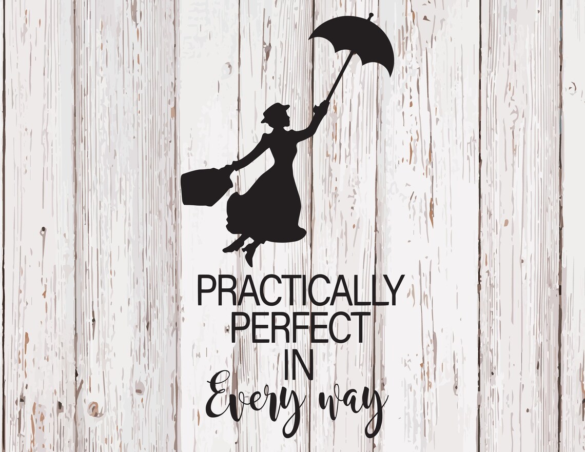 Perfect in Every Way SVG Mary Poppins SVG Svg Files for Etsy