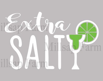 Extra Salty SVG, Margarita SVG, Salt Life SVG files for Cricut Silhouette sublimation & digital design