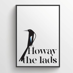 Howay The Lads Print  / Geordie / Newcastle / North East / Toon / Christmas Gift