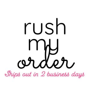 Rush My Order! 2 Biz Days