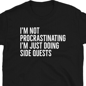Funny Gamer Shirt Gaming Side Quests Video Game Player T-Shirt Video Gamer Humor Tee Shirt Gift For Gamers