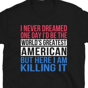 World&#39;s Greatest American Funny Patriotic Gift T-Shirt Citizenship Gift Tee Shirt Veteran American Citizen Naturalization Gift