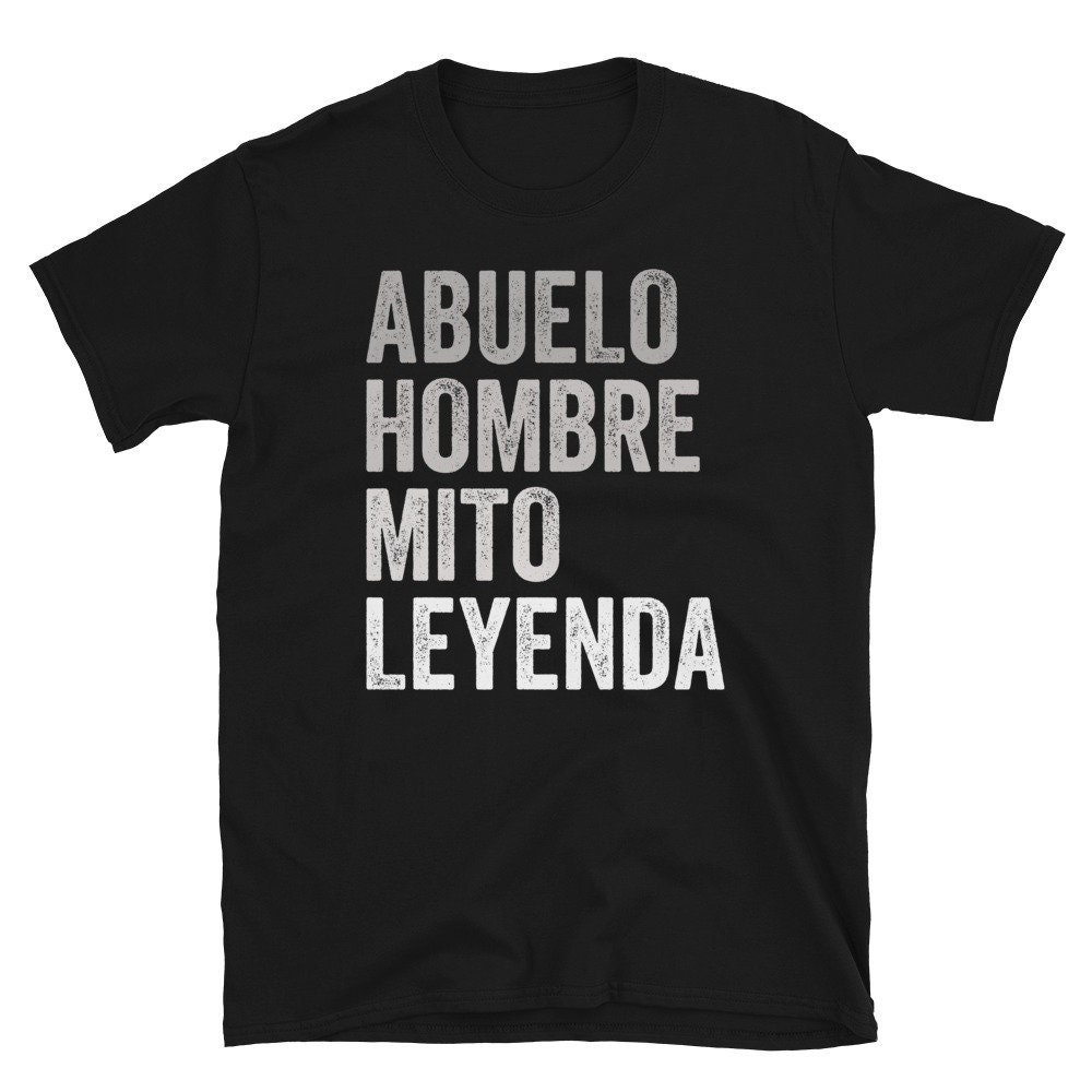 Abuelo the Man the Myth the Legend T Shirt
