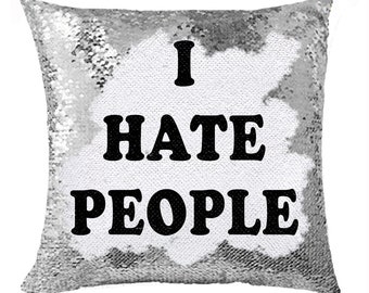 Custom I HATE PEOPLE Sequin Pillow Cover |Personalized Cushion Cover | Sequin Throw Pillow | Custom Gift For Friends Family Birthday|GIFORUE