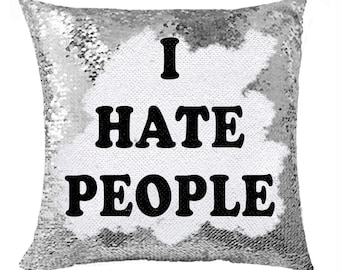 Custom I HATE PEOPLE Sequin Pillow Cover |Personalized Cushion Cover | Sequin Throw Pillow | Custom Gift For Friends Family Birthday|GIFORUE