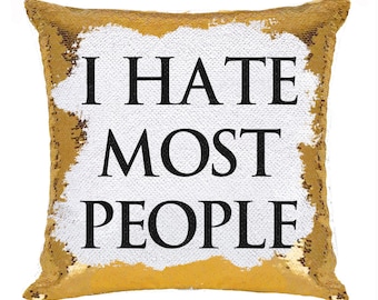 Custom I HATE MOST PEOPLE Sequin Pillow Case | Personalized Text Cushion Cover | Funny Gift For Birthday Anniversary Party Holiday | Giforue