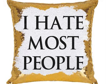 Custom I HATE MOST PEOPLE Sequin Pillow Case Personalized Text