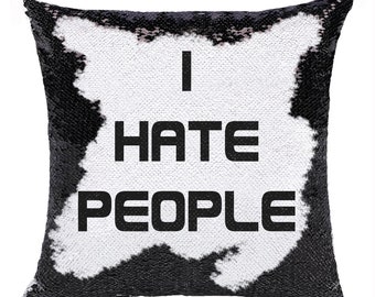 I HATE PEOPLE  Cushion Cover Custom |Personalized Text Sequin Pillow | Hide Message Pillow | Custom Gift For Friends Family Birthday|GIFORUE