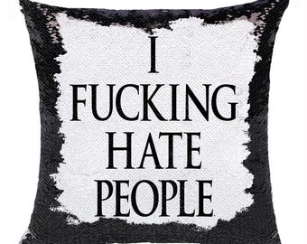 Custom I Fucking Hate People Sequin Pillow Case | Personalized Text Cushion Cover | Funny Gift For Birthday Anniversary Holiday | GIFORUE