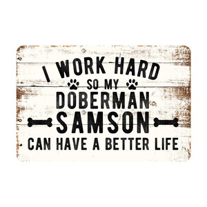 Personalized Rustic I Work Hard So My Doberman Can Have a Better Life Metal Sign - Metal wall art - Aluminum Sign - Custom sign