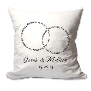 May include: White throw pillow with black text that reads "For richer, for poorer, in sickness and in health, to love and to cherish, from this day forward, for better or for worse."  The text is in a circle around two overlapping circles. Below the circles is the text "Oscar & Melissa 05.25.13".
