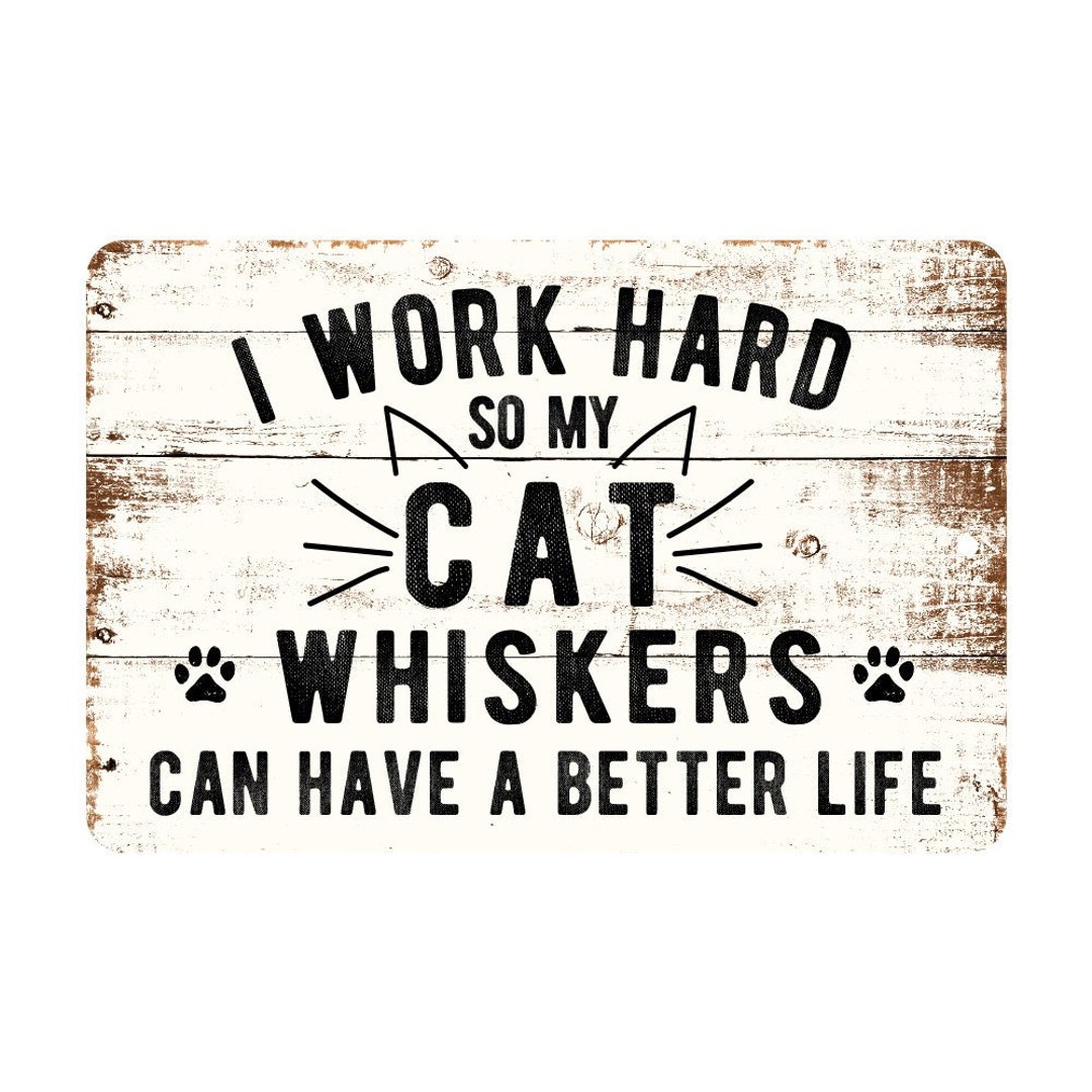 Personalized Rustic I Work Hard so My Cat Can Have a Better Life Metal ...