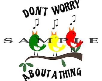 Don't Worry Birds SVG - Singing Birds Clipart, Positive Quote, Cricut & Silhouette Cut Files