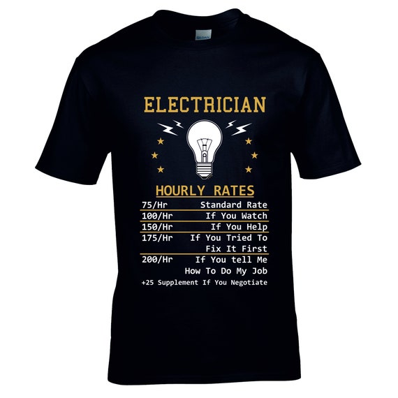 Funny Electrician Hourly Rate Humor T-Shirt Funny Electrician Hourly Rate Humor T-Shirt