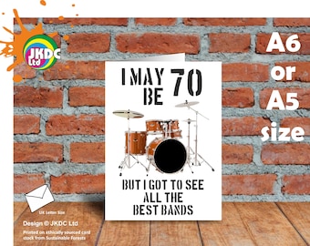 Funny I May Be 70 All The Best Bands Drums Drummer Drumming Percussion Motif For 70th Birthday Anniversary Greeting Card Size A6 or A5