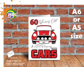 Funny 60 Years Old & Still Playing With Cars with Classic Mini Car Art illustration For 60th Birthday Greeting Card Size A6 or A5
