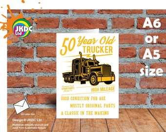 Funny 50 Year Old Trucker & Slogans Design Lorry Driver Haulage Trucking celebrating 50th Birthday Anniversary Greeting Card Size A6 or A5