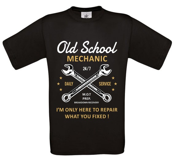 Funny Old School Mechanic I'm Only Here to Repair What You Fixed