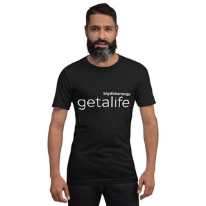 Unisex t-shirt - Bigdickenergy - Get-a-Life - Greta Thunberg