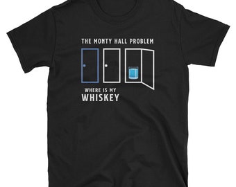 Monty Hall Problem Whiskey T-Shirt, Math Teacher Gift