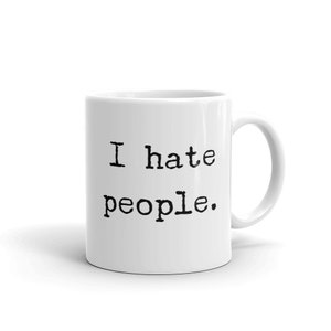 I Hate People Mug, Introvert Mug, Introvert Coffee Mug, Introvert Gift, Gift For Introvert, Funny Introvert Mug, Sarcastic Mug,